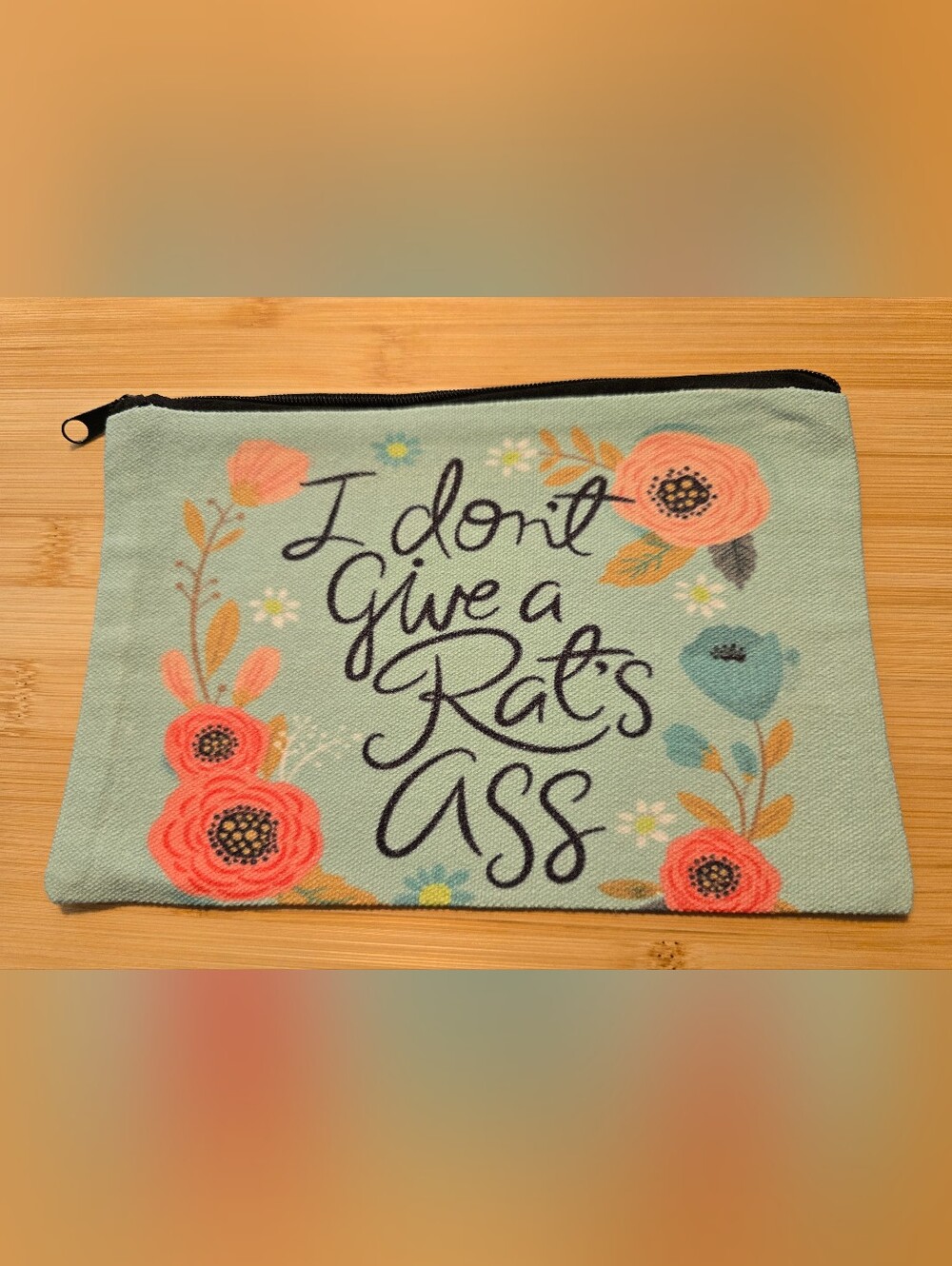 🐁 I Dont Give a Rats A** Floral Pouch Makeup Bag Novelty Mint Canvas NWOT